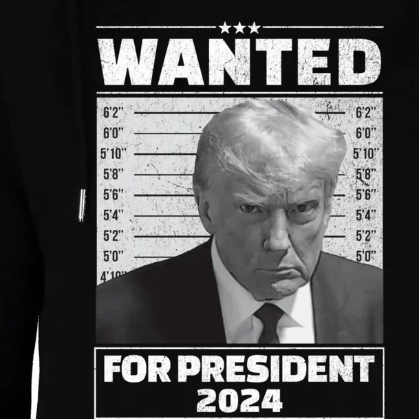 Wanted For President 2024 Trump Mugshot Womens Funnel Neck Pullover Hood