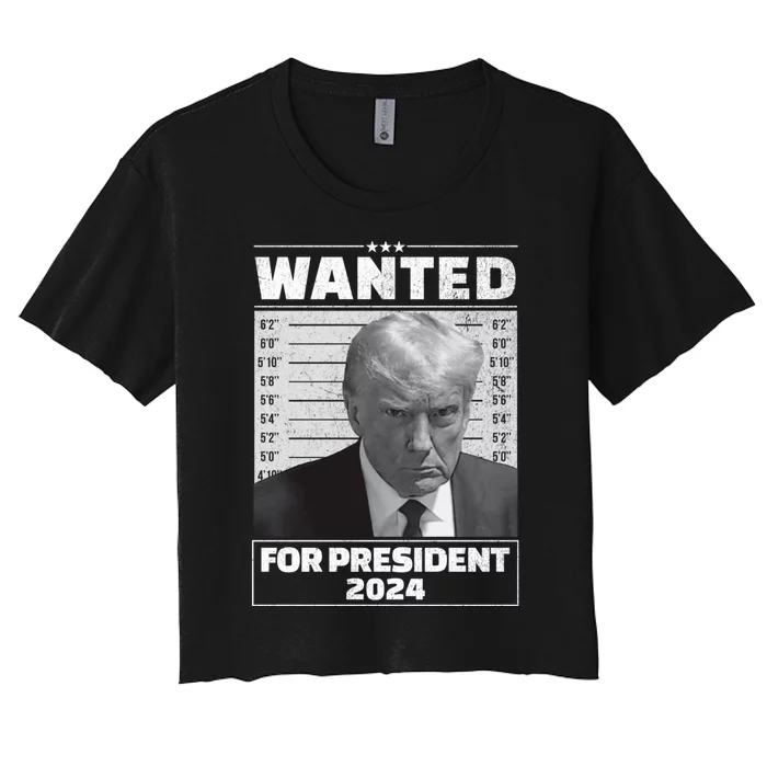 Wanted For President 2024 Trump Mugshot Women's Crop Top Tee