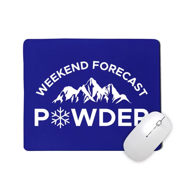 Weekend Forecast Powder Skier Skiing Deep Snow Gift Mousepad