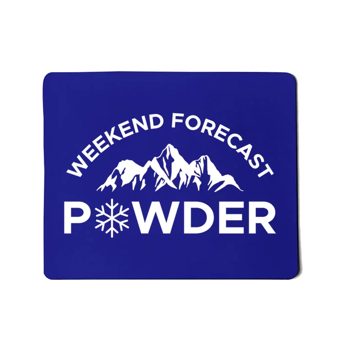 Weekend Forecast Powder Skier Skiing Deep Snow Gift Mousepad