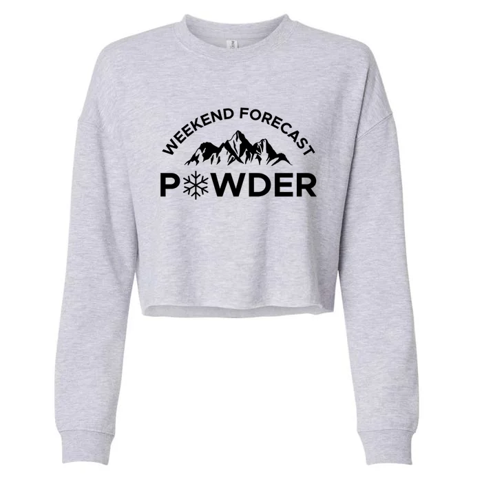 Weekend Forecast Powder Skier Skiing Deep Snow Gift Cropped Pullover Crew