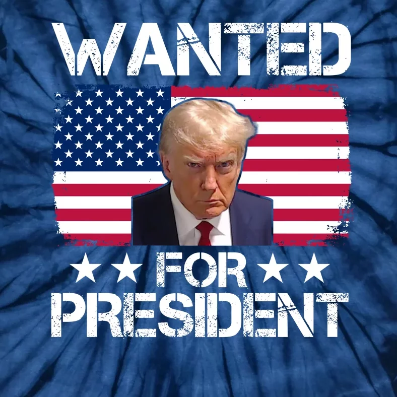 Wanted For President Donald Trump USA Election Tie-Dye T-Shirt