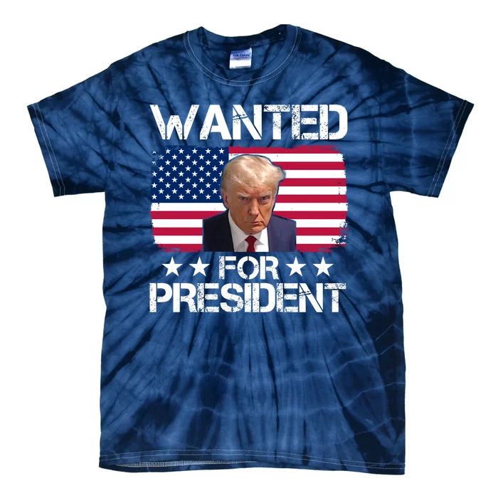 Wanted For President Donald Trump USA Election Tie-Dye T-Shirt