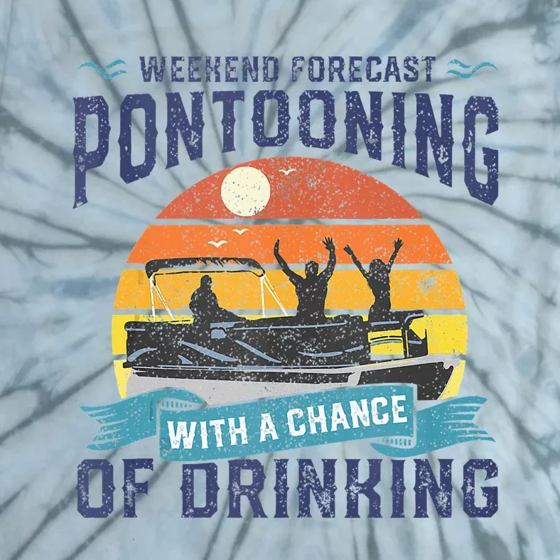 Weekend Forecast Pontooning Drinking Pontoon Boating Tie-Dye T-Shirt