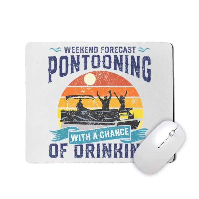 Weekend Forecast Pontooning Drinking Pontoon Boating Mousepad