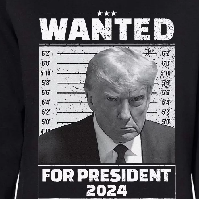 Wanted For President 2024 Trump Mugshot Womens California Wash Sweatshirt