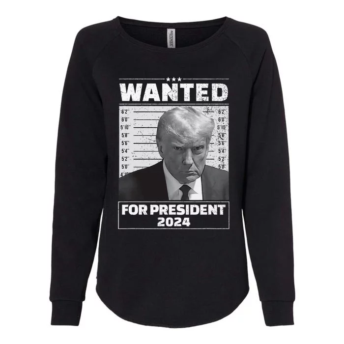 Wanted For President 2024 Trump Mugshot Womens California Wash Sweatshirt