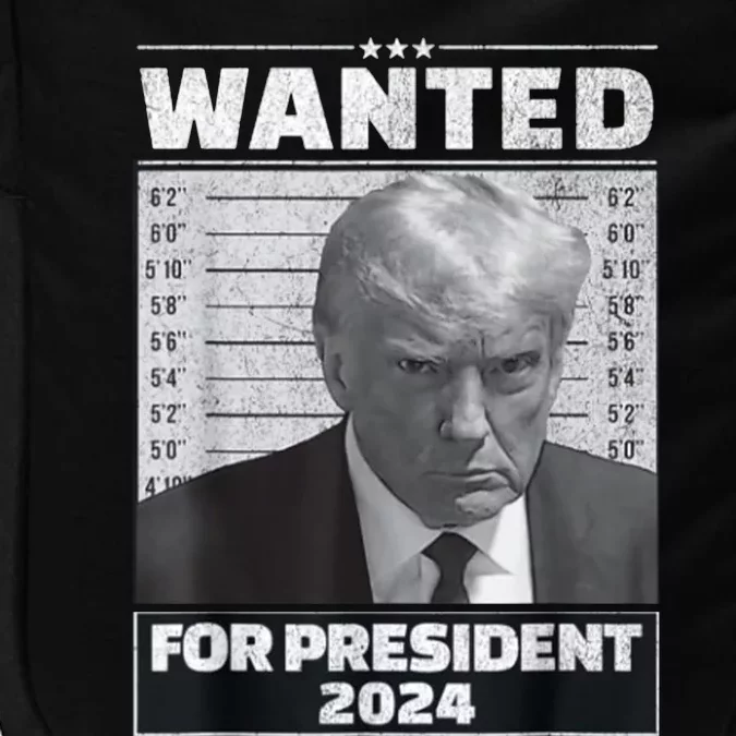 Wanted For President 2024 Trump Mugshot Impact Tech Backpack