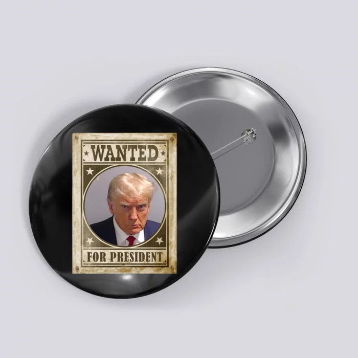 Wanted For President Funny Donald Trump Mugshot Button