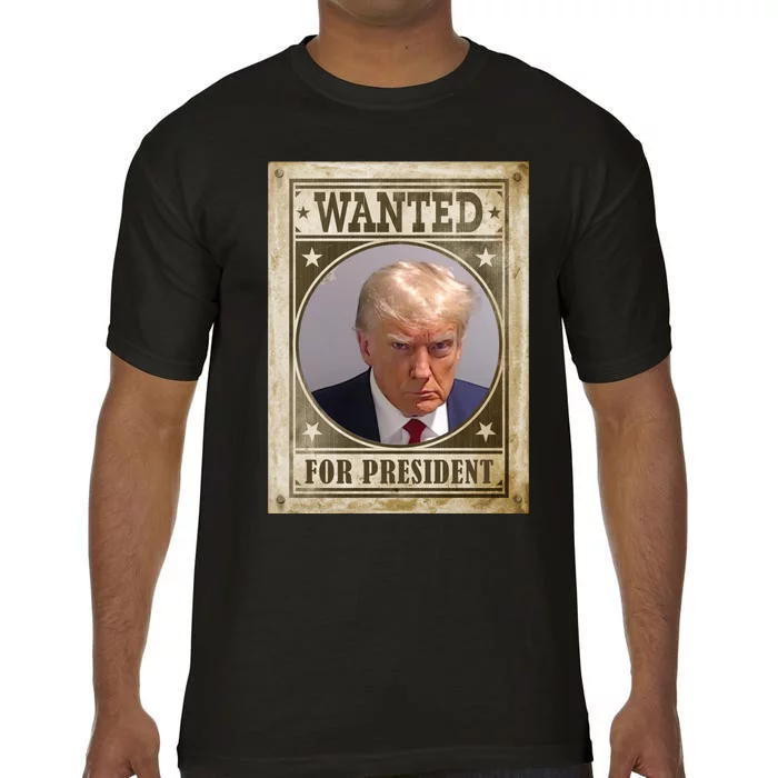 Wanted For President Funny Donald Trump Mugshot Comfort Colors T-Shirt