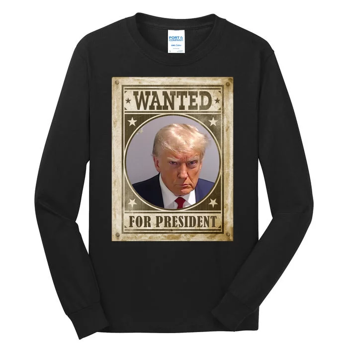 Wanted For President Funny Donald Trump Mugshot Tall Long Sleeve T-Shirt