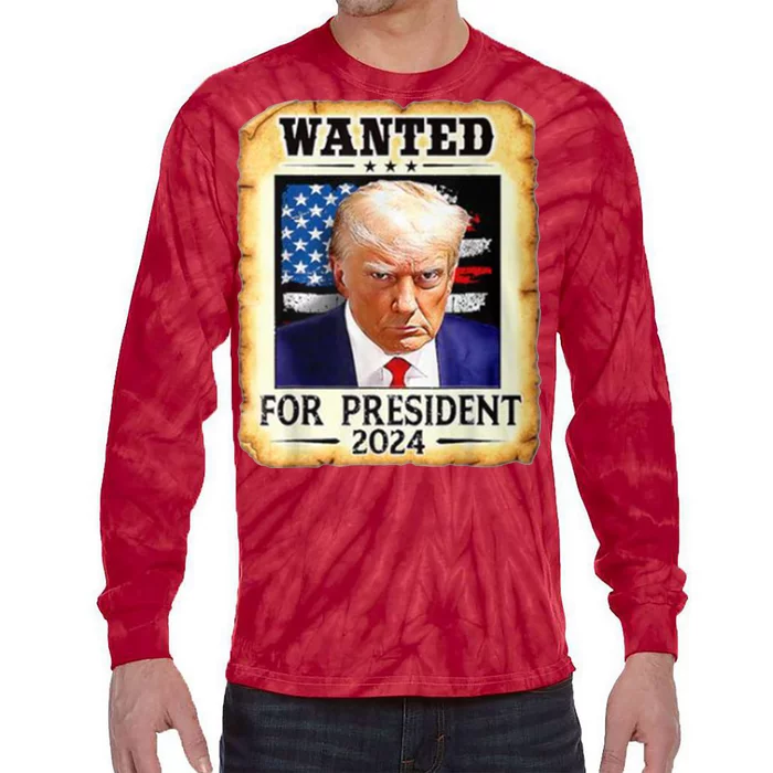 Wanted For President 2024 Donald Trump Tie-Dye Long Sleeve Shirt