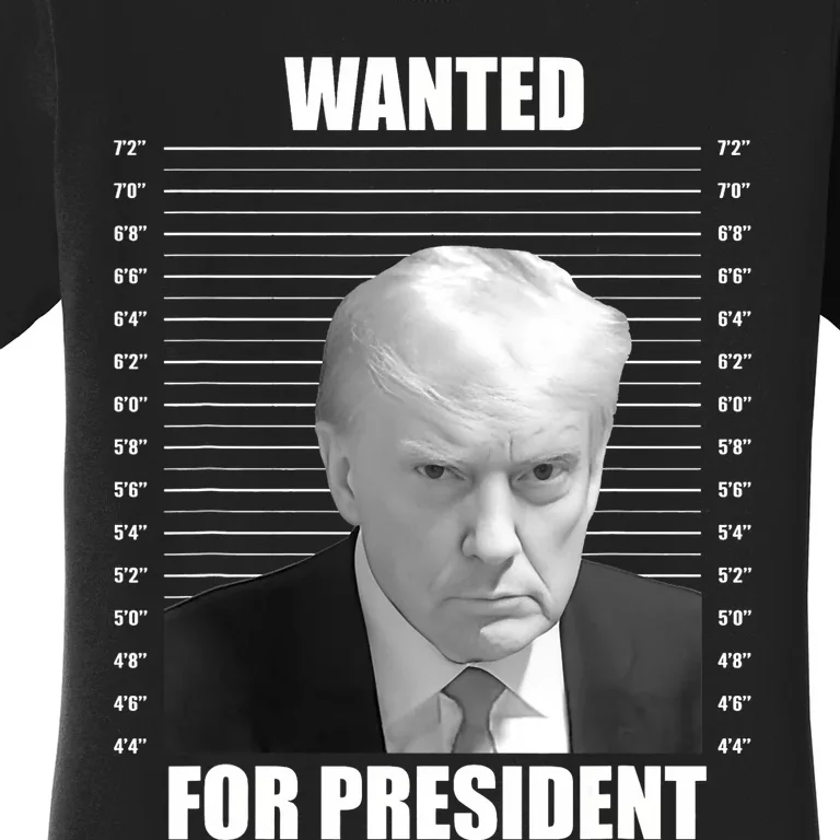 Wanted For President 2024 Trump Mug Shot Never Surrender Women's T-Shirt