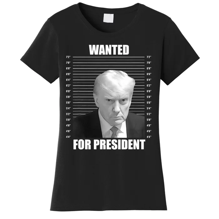 Wanted For President 2024 Trump Mug Shot Never Surrender Women's T-Shirt