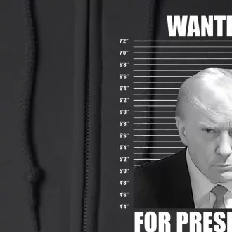 Wanted For President 2024 Trump Mug Shot Never Surrender Full Zip Hoodie