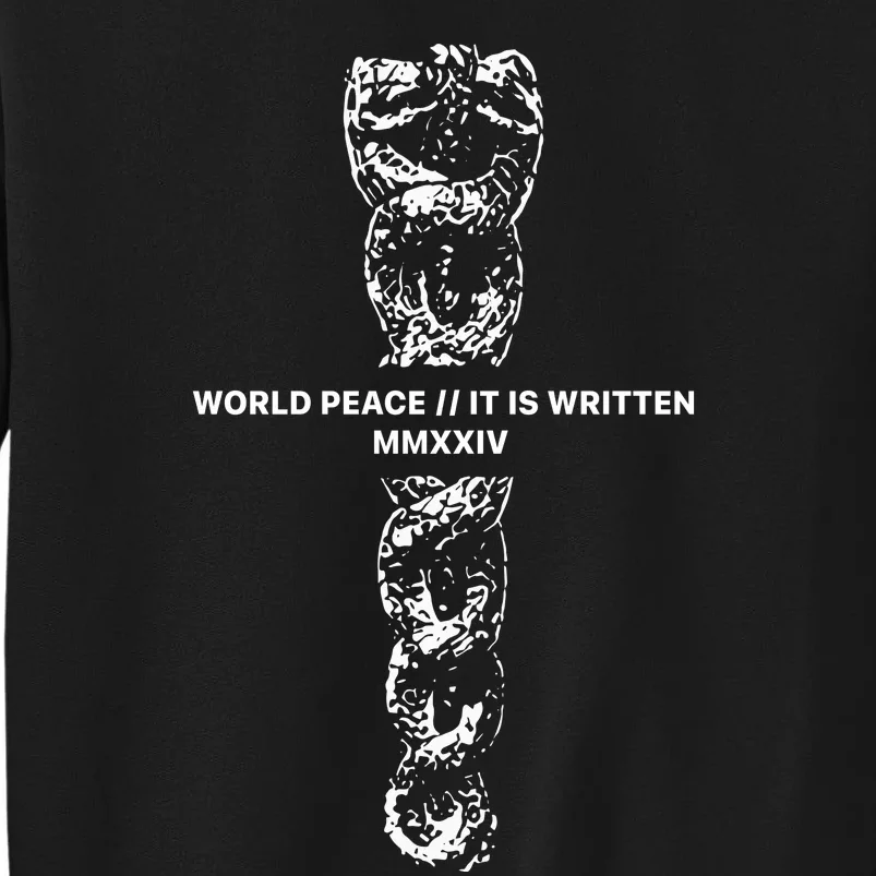 World Fucking Peace World Peace It Is Written Mmxxiv Snake Tall Sweatshirt