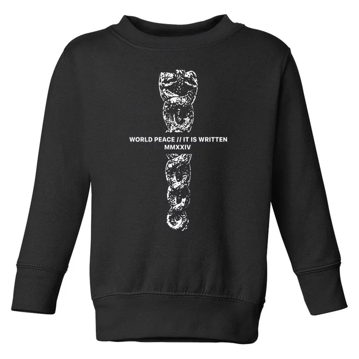 World Fucking Peace World Peace It Is Written Mmxxiv Snake Toddler Sweatshirt