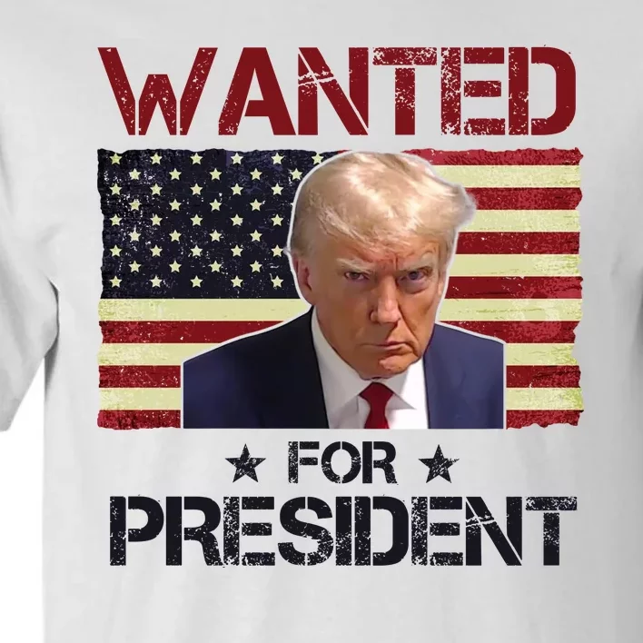 Wanted For President Donald Trump American Flag Tall T-Shirt