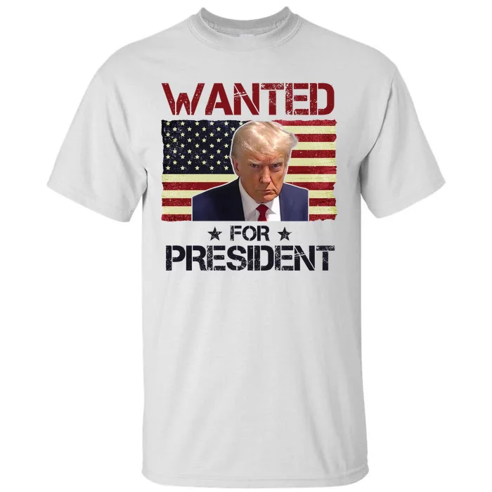 Wanted For President Donald Trump American Flag Tall T-Shirt