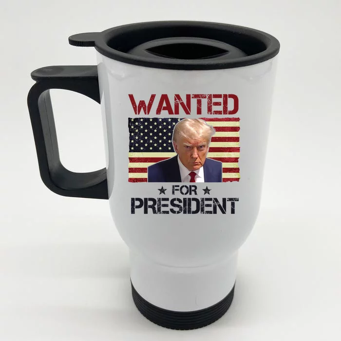 Wanted For President Donald Trump American Flag Front & Back Stainless Steel Travel Mug