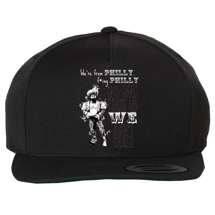 We're From Philly No One Likes Us We Don't Care Wool Snapback Cap