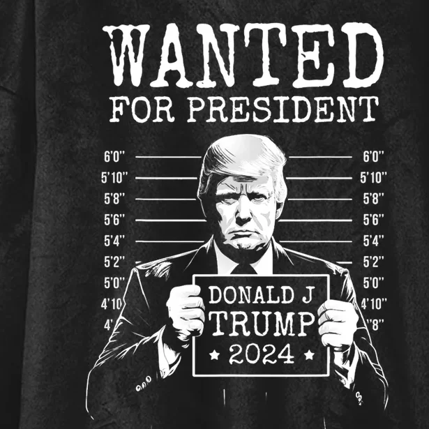 Wanted For President Donald Trump 2024 Mugshot Hooded Wearable Blanket