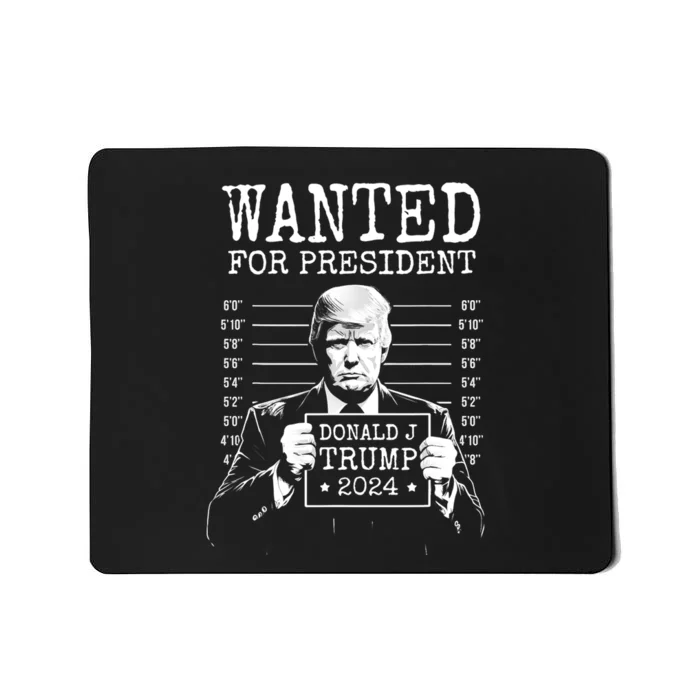 Wanted For President Donald Trump 2024 Mugshot Mousepad