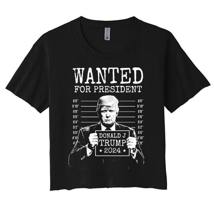 Wanted For President Donald Trump 2024 Mugshot Women's Crop Top Tee