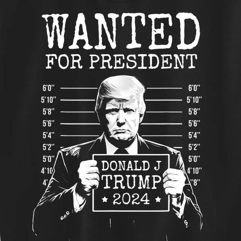 Wanted For President Donald Trump 2024 Mugshot Kids Sweatshirt