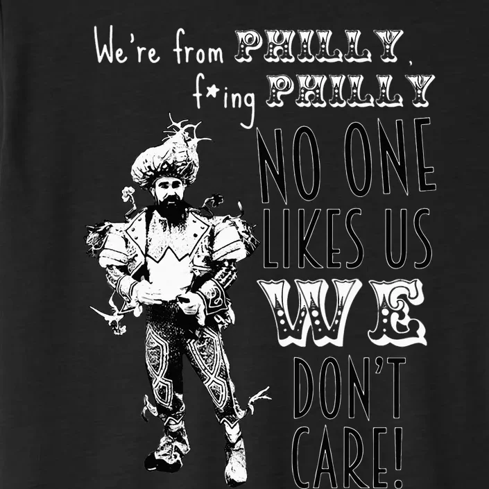 Were From P.H.I.L.L.Y No One Likes Us We Dont Care ChromaSoft Performance T-Shirt