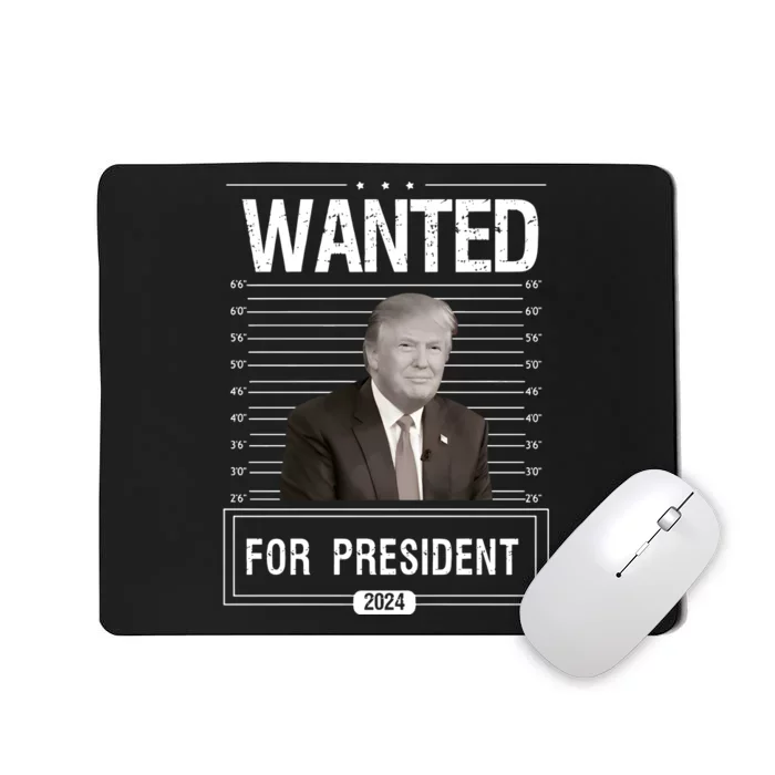 Wanted For President Trump 2024 Mousepad