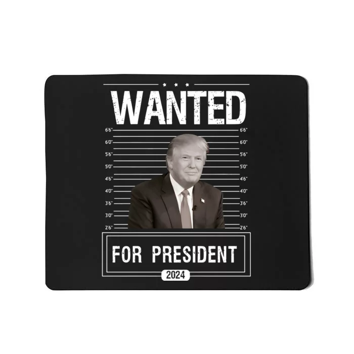 Wanted For President Trump 2024 Mousepad