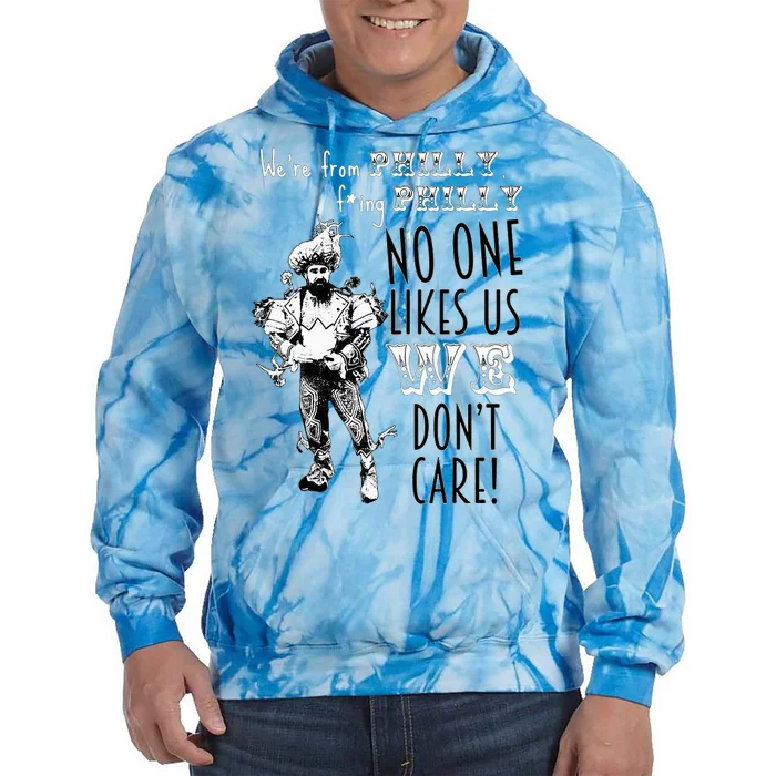 We're From Philly No One Likes Us We Don't Care Tie Dye Hoodie