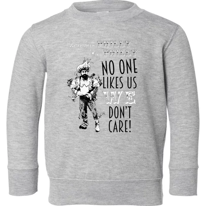 We're From Philly No One Likes Us We Don't Care Toddler Sweatshirt