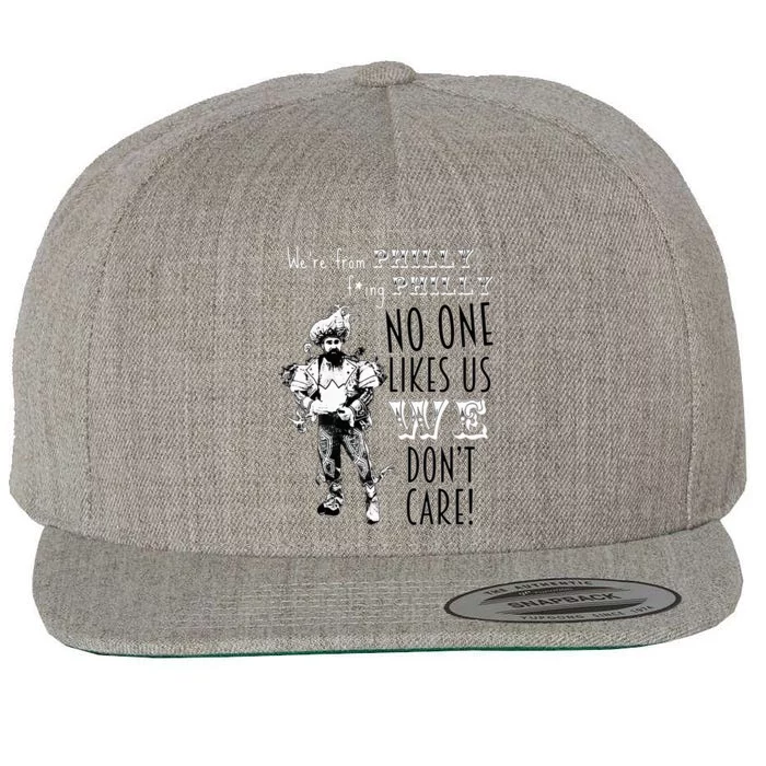 We're From Philly No One Likes Us We Don't Care Wool Snapback Cap