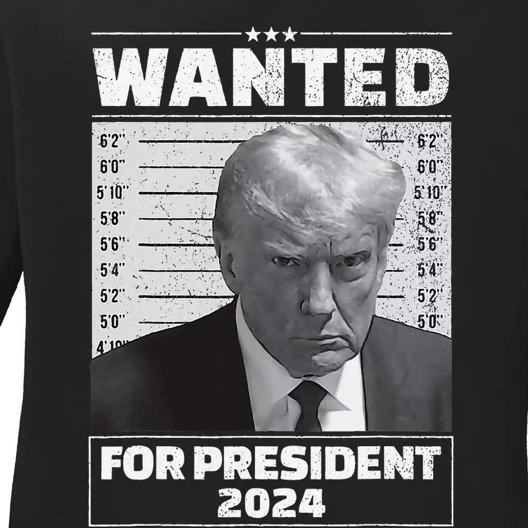 Wanted For President 2024 Trump Mugshot Ladies Long Sleeve Shirt