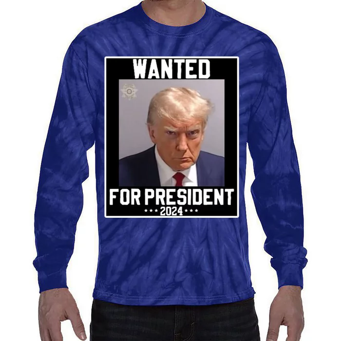 Wanted For President 2024 Tie-Dye Long Sleeve Shirt