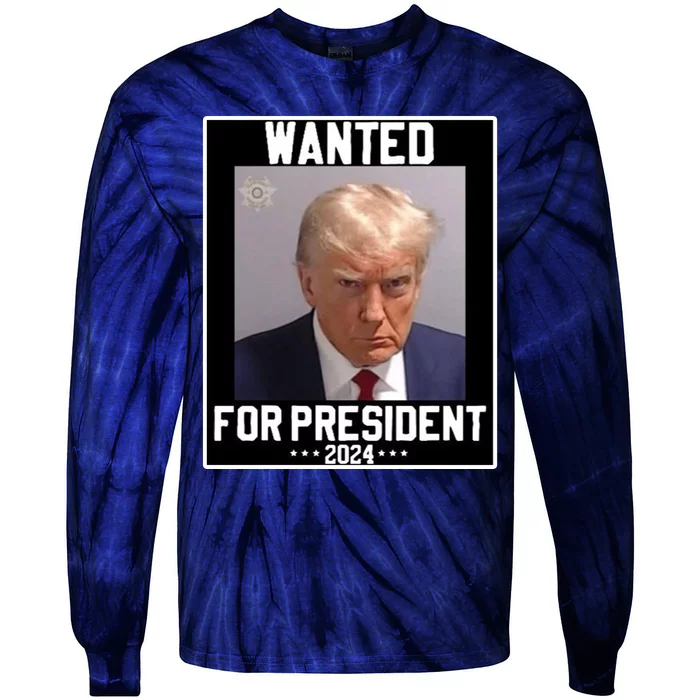 Wanted For President 2024 Tie-Dye Long Sleeve Shirt