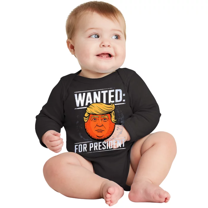 Wanted For President Trump Donald Trump For President 2024 Baby Long Sleeve Bodysuit