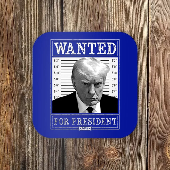 Wanted For President 2024 Coaster