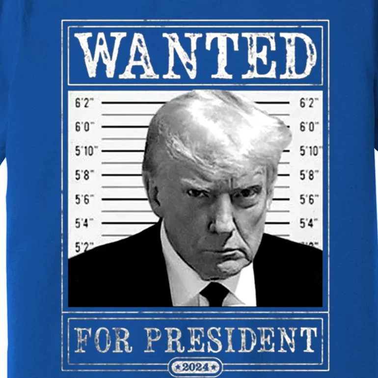 Wanted For President 2024 Premium T-Shirt