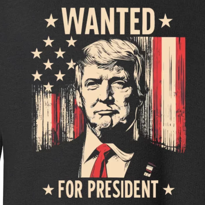 Wanted For President Funny Trump Toddler Sweatshirt