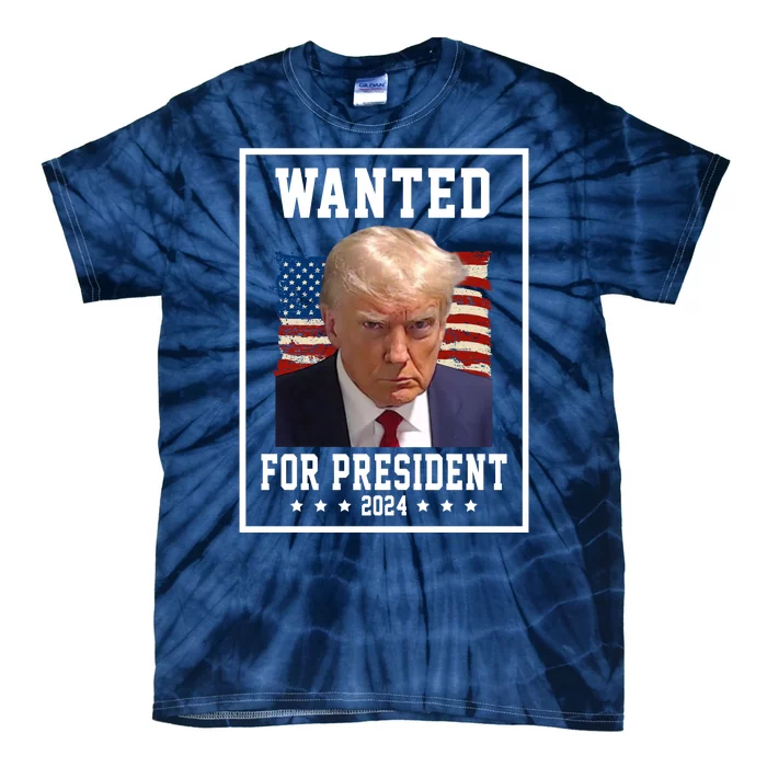 Wanted For President 2024 USA Donald Trump Tie-Dye T-Shirt