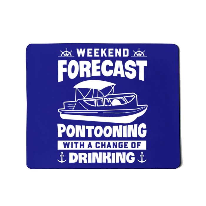 Weekend Forecast Pontooning With A Chance Of Ing Meaningful Gift Mousepad