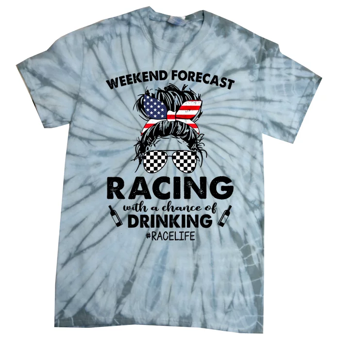 Weekend Forecast Racing With A Chance Of Ingcute Gift Racelife Cool Gift Tie-Dye T-Shirt