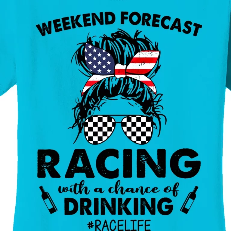 Weekend Forecast Racing With A Chance Of Ingcute Gift Racelife Cool Gift Women's T-Shirt