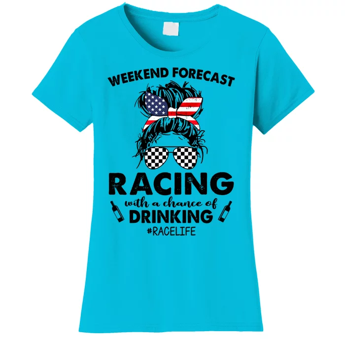 Weekend Forecast Racing With A Chance Of Ingcute Gift Racelife Cool Gift Women's T-Shirt