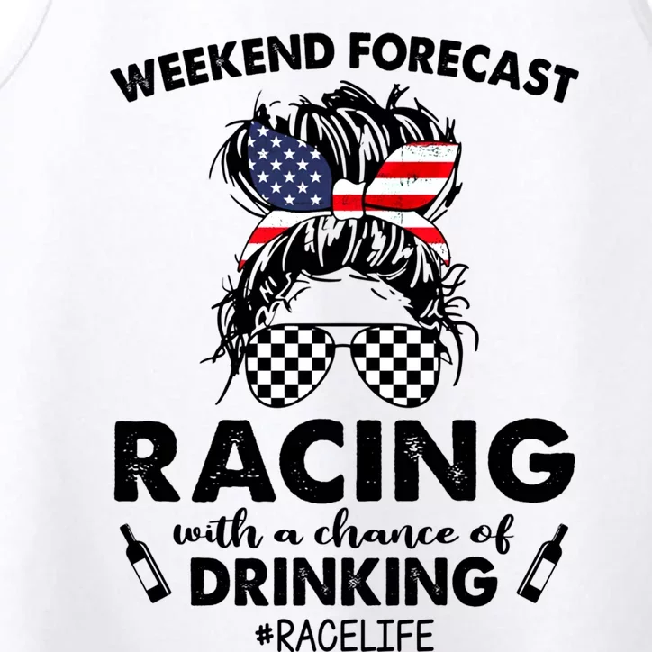 Weekend Forecast Racing With A Chance Of Ingcute Gift Racelife Cool Gift Performance Tank