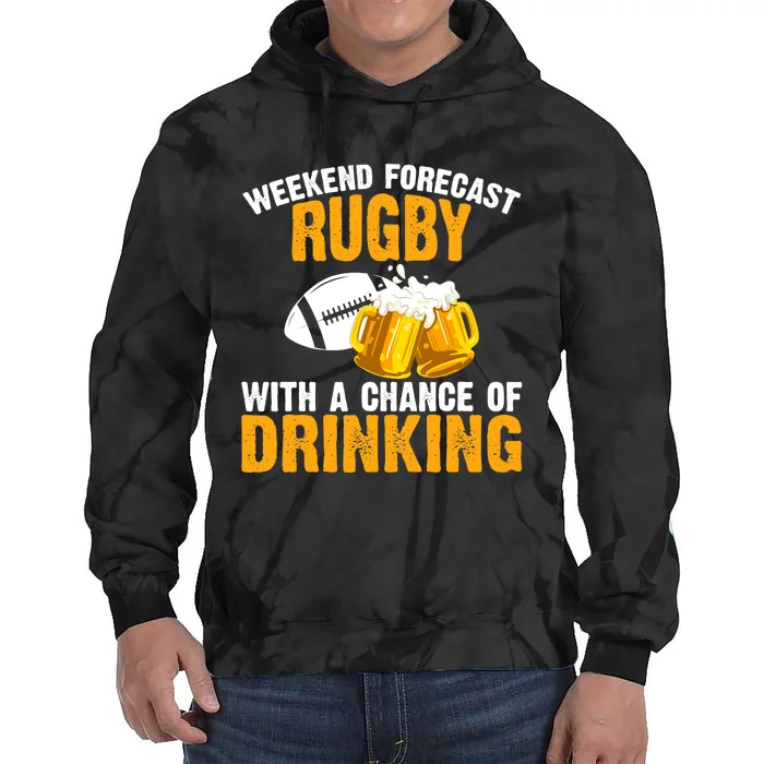 Weekend Forecast Rugby With A Chance Of Drinking Tie Dye Hoodie