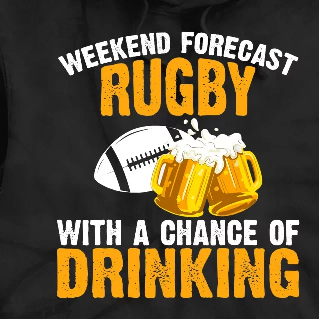 Weekend Forecast Rugby With A Chance Of Drinking Tie Dye Hoodie